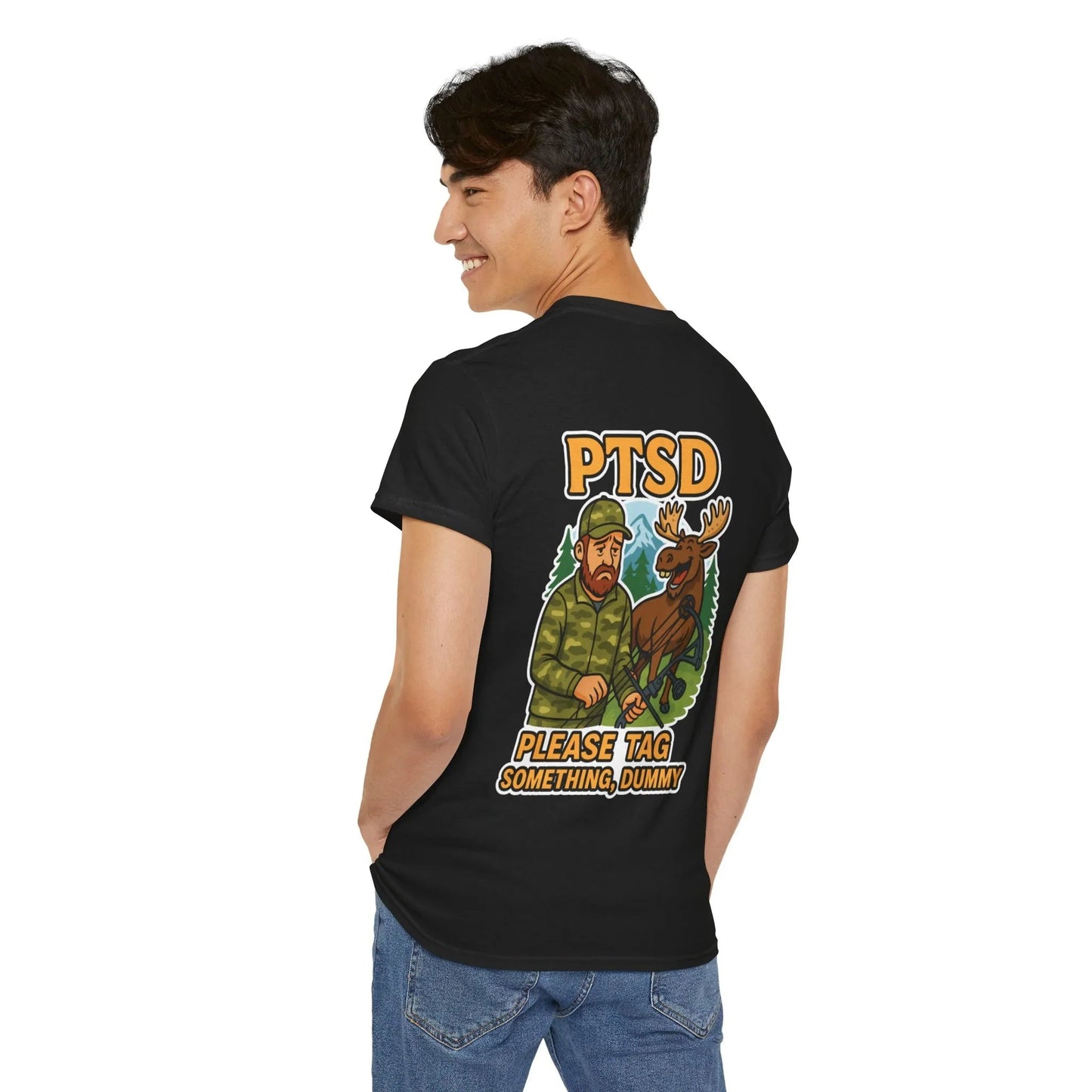Hunter Humor PTSD Please Tag Something, Dummy T-Shirt