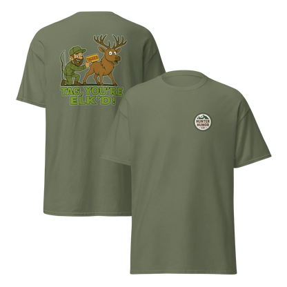 Hunter Humor Tag, You're Elk'd T-Shirt