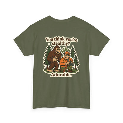 Hunter Humor You Think You're Stealthy? Adorable T-Shirt