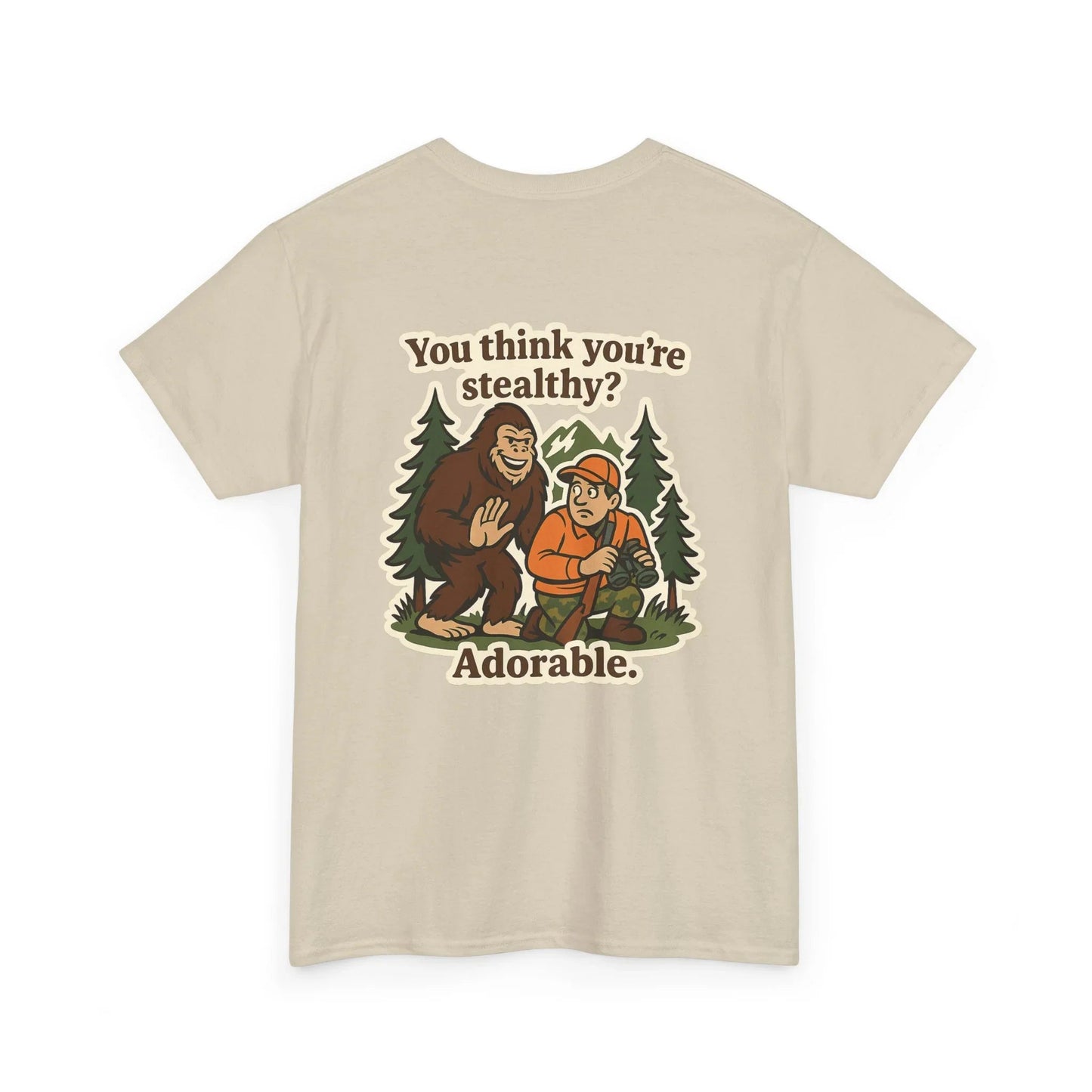 Hunter Humor You Think You're Stealthy? Adorable T-Shirt