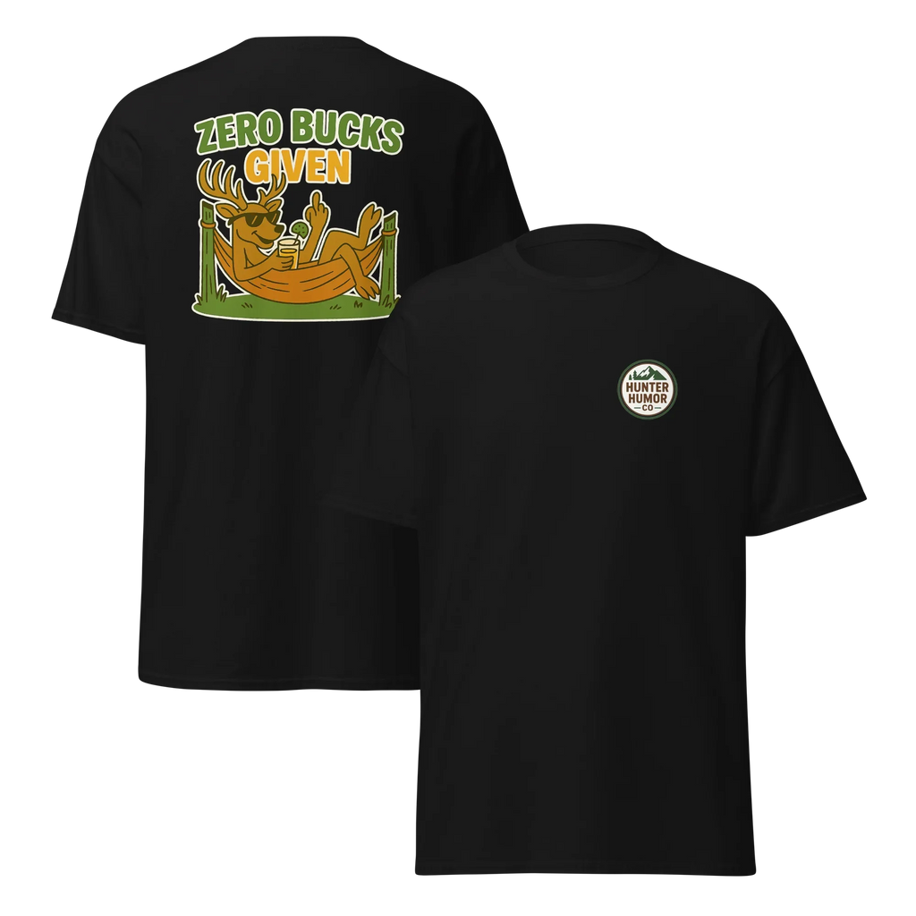 Hunter Humor Zero Bucks Given T-Shirt